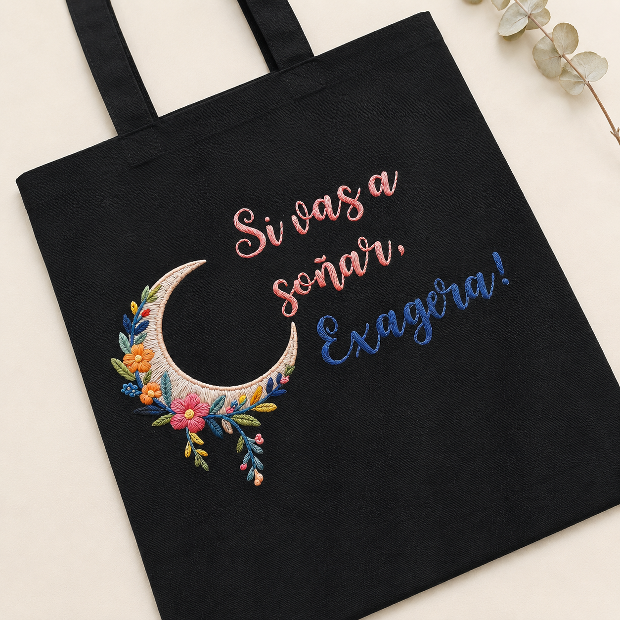 Tote Bag ~ Si vas a soñar, ¡Exagera! ~ Efecto Bordado (Negro)