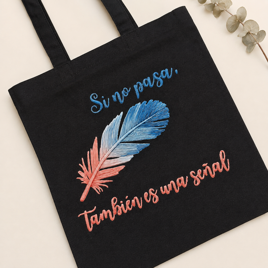 Tote Bag~ Si no pasa, también es una señal ~ Efecto Bordado (Negro)