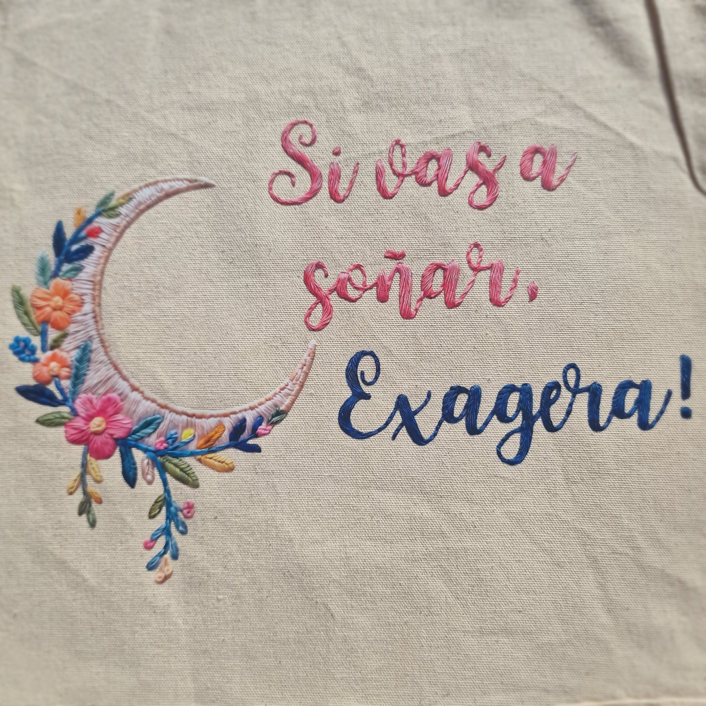 Tote Bag ~ Si vas a soñar, ¡Exagera! ~ Efecto Bordado