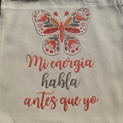 Tote Bag ~ Mi energía habla antes que yo ~ Efecto Bordado